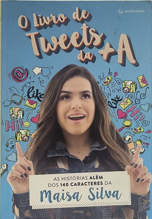 O Livro de Tweets da +A: As histórias além dos 140 caracteres da Maisa Silva -  Maisa Silva