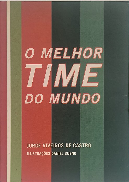O Melhor Time do Mundo - Jorge Viveiros de Castro