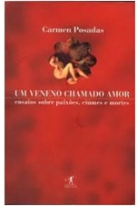 Um Veneno Chamado Amor - Ensaios Sobre Paixões, Ciúmes e Mortes - Carmen Posadas (marcas)