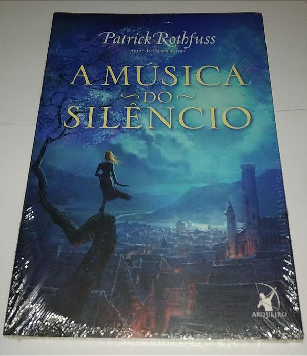 A música do silêncio - Patrick Rothfuss