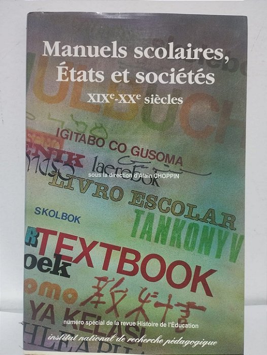 Manuels scolaires, États et sociétés: XIXe-XXe siècles  - Alain Choppin  ( Idioma Francês )