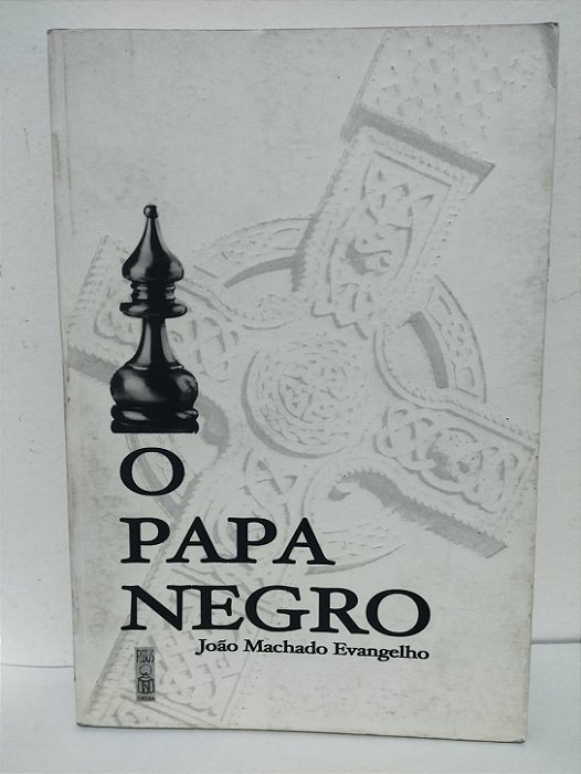 O Papa Negro - João Machado Evangelho