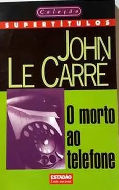 O Morto ao telefone - John Le Carre - Supertítulos Estadão (marcas)