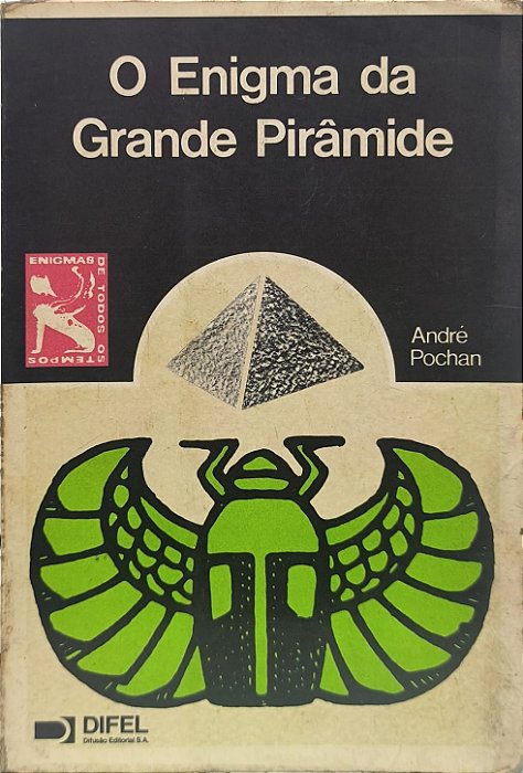 O Enigma da Grande Pirâmide - André Pochan