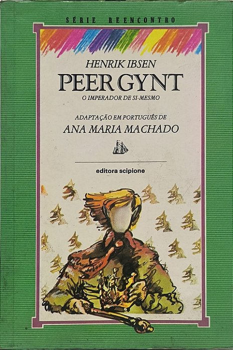 Peer Gynt - O Imperador de Si-Mesmo - Henrik Ibsen
