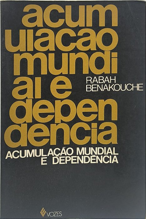 Acumulação Mundial e Dependência - Rabah Benakouche