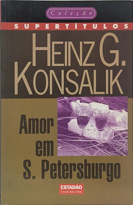 Amor em S. Petersburgo - Heinz G. Konsalik