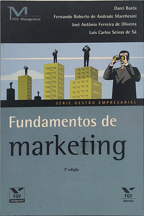 Fundamentos de Marketing -  Darci Basta, Fernando Roberto de Andrade Marchesini, e outros
