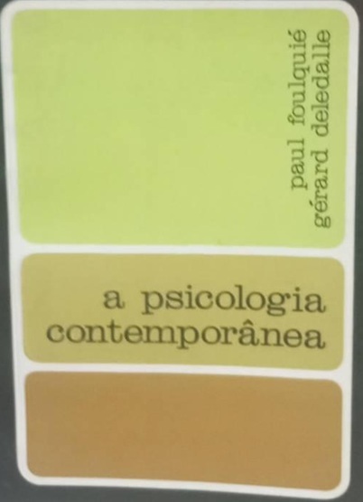 A Psicologia Contemporânea - Paul Foulquié