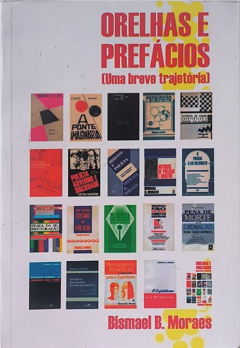 Orelhas e Prefácios: Uma Breve Trajetória - Bismael B. Moraes