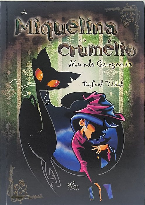 A Miquelina e o Crumélio: Mundo Cinzento - Rafael Vidal