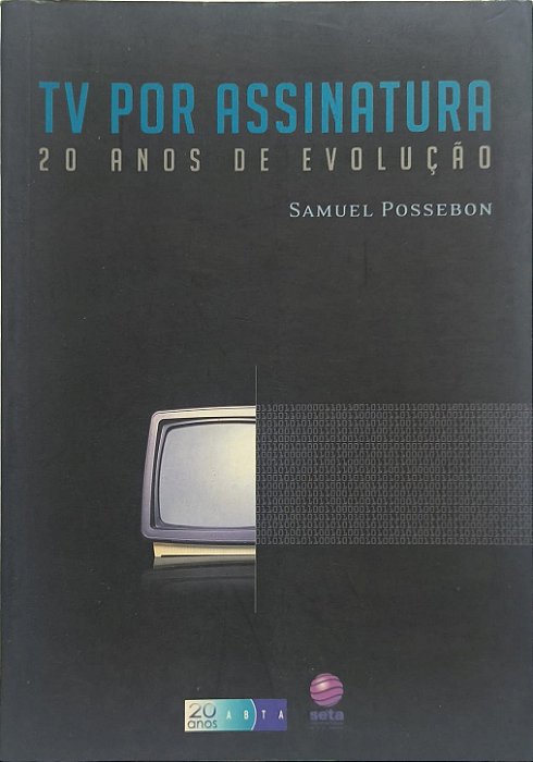 TV por Assinatura: 20 Anos de Evolução - Samuel Possebon