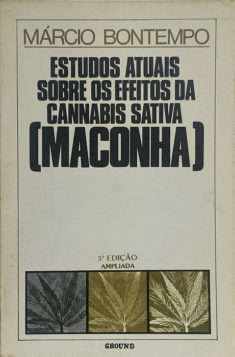 Estudos Atuais Sobre os Efeitos da Cannabis Sativa (Maconha)- Márcio Bontempo