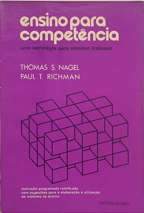 Ensino para Competência: Uma Estratégia para Eliminar o Fracasso -  Thomas S. Nagel e Paul T. Richman