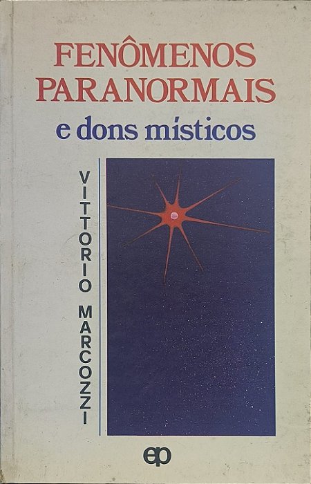 Fenômenos Paranormais e Dons Místicos - Vittorio Marcozzi
