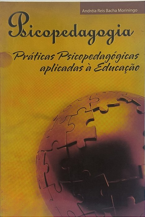 Práticas Psicopedagógicas Aplicadas à Educação - Andréia Reis Bacha Moriningo