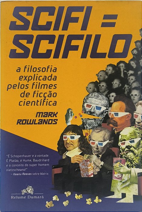 ​​​​​​​SciFi = Scifilo: A filosofia explicada pelos filmes de ficção científica - Mark Rowlands