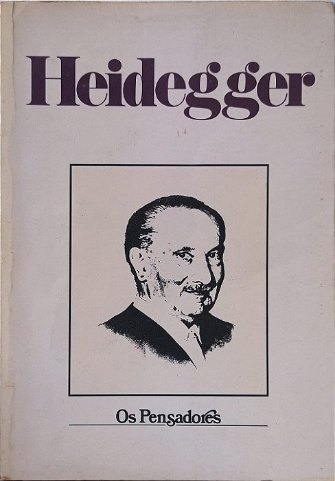 Heidegger - Coleção Os Pensadores - Martin Heidegger