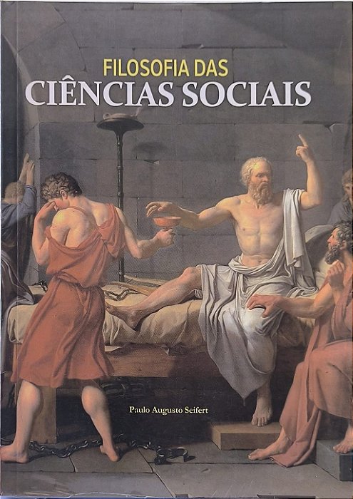 Filosofia das Ciências Sociais - Paulo Augusto Seifert