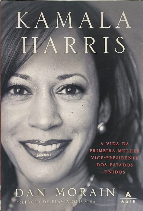 Kamala Harris: A vida da primeira mulher vice-presidente dos Estados Unidos - Dan Morain