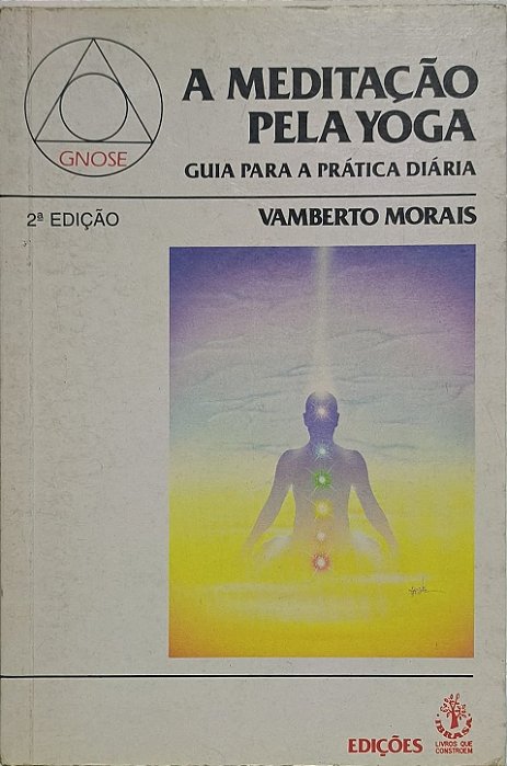 A Meditação pela Yoga: Guia para a Prática Diária - Vamberto Morais