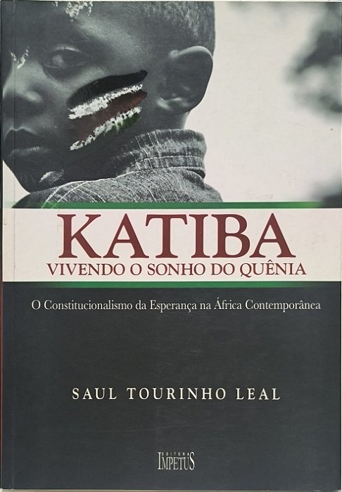 Katiba: Vivendo o Sonho do Quênia - Saul Tourinho Leal