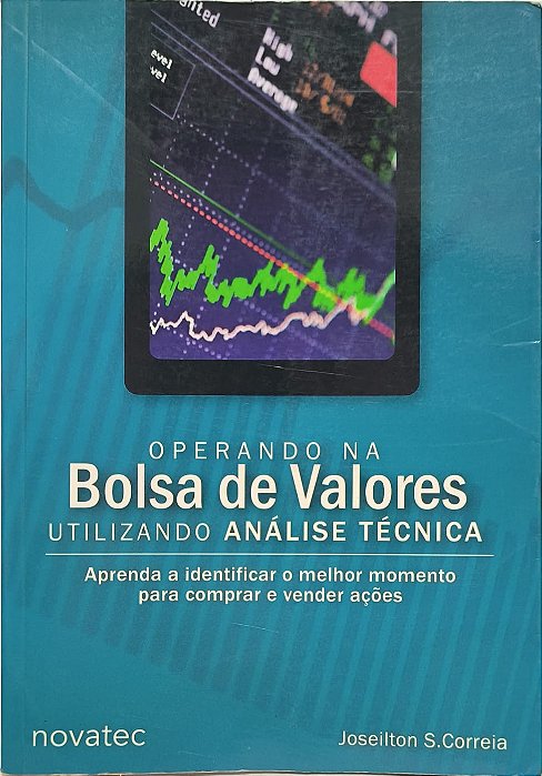 Operando na Bolsa de Valores Utilizando Análise Técnica - Joseilton S. Correia