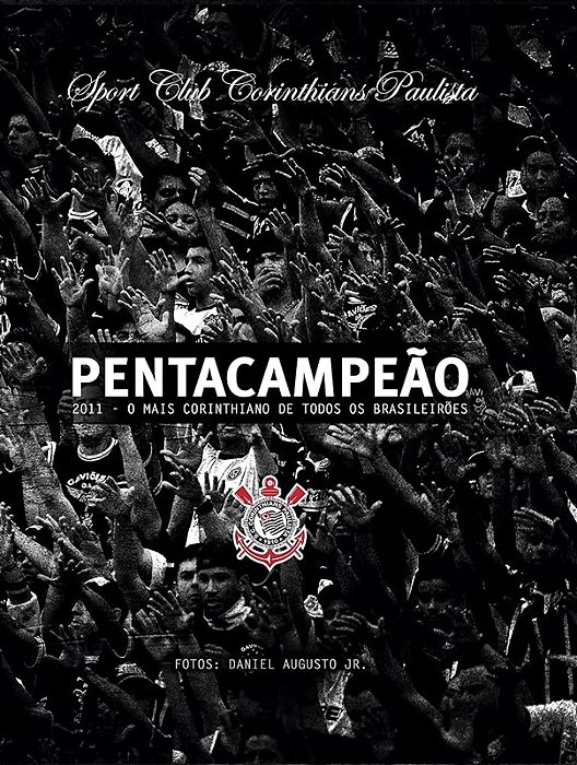 Pentacampeão 2011 - O mais Corinthiano de todos os Brasileirões