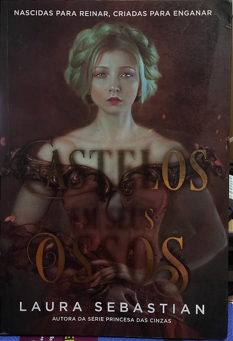 Castelos em seus ossos (Castelos em seus ossos – Livro 1) - Laura Sebastian (marcas)