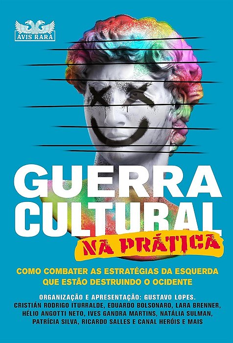 Guerra cultural na prática - Como combater as estratégias da esquerda - Gustavo Lopes - Novo e Lacrado