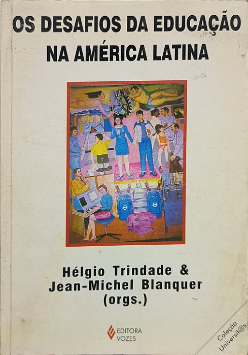 Os Desafios da Educação na América Latina - Hélgio Trindade e Jean-Michel Blanquer
