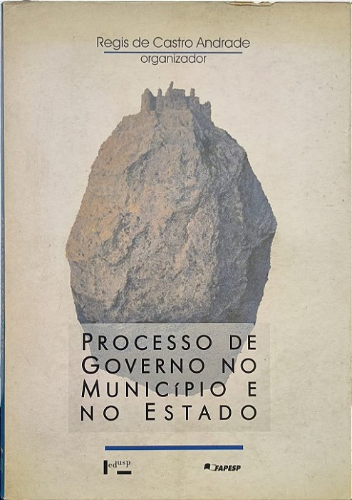 Processo de governo no município e no estado - Regis de Castro Andrade