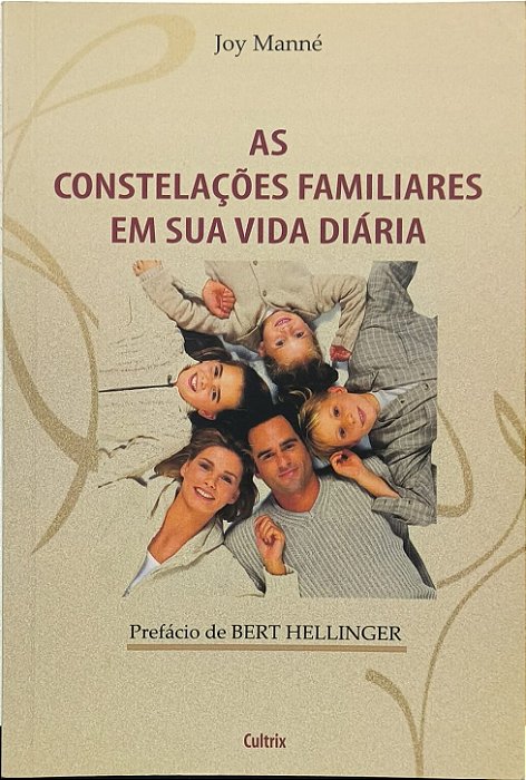 As Constelações Familiares em sua Vida Diária - Joy Manné