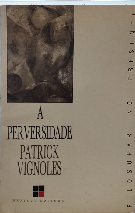 A Perversidade - Patrick Vignoles