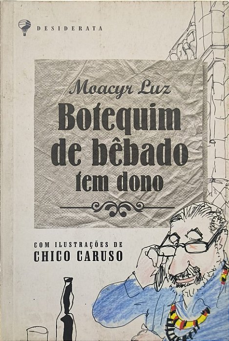 O livro exibido na imagem é Botequim de Bêbado Tem Dono - Moacyr Luz