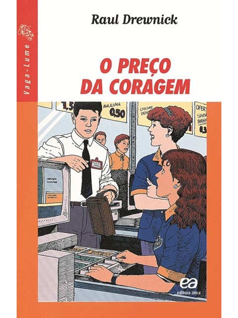 O preço da coragem - Raul Drewnick - Série Vaga Lume