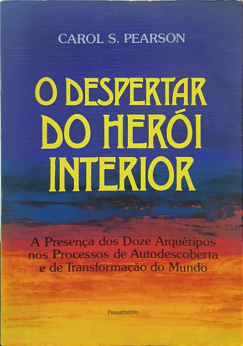 O Despertar do Herói Interior - Carol S. Pearson