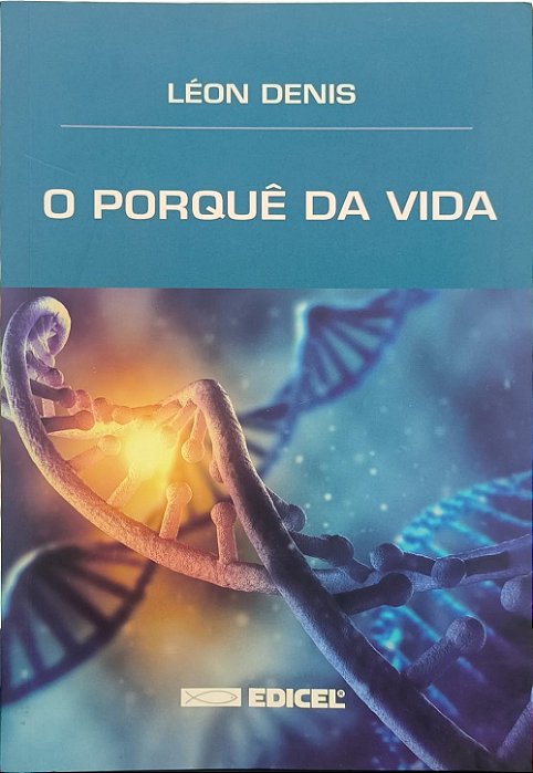 O Porquê da Vida - Léon Denis