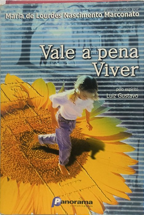 Vale a pena viver -Maria de Lourdes Nascimento Marconato - pelo espírito Luiz Gustavo