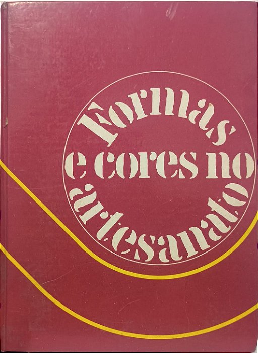 Formas e Cores no Artesanato - vários autores