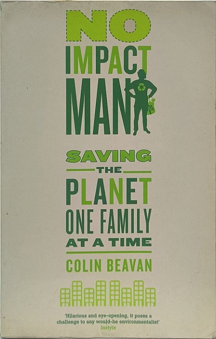 ​​​​​​​No Impact Man: Saving the planet one family at a time - Colin Beavan (idioma Inglês)