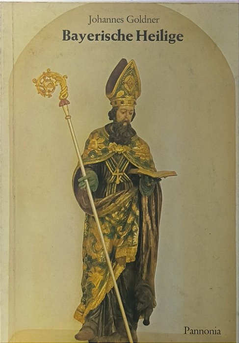 Bayerische Heilige - Johannes Goldner (idioma-alemão)