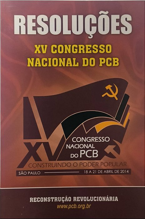 Resoluções do XV Congresso Nacional do PCB -Partido Comunista Brasileiro (PCB) (obra coletiva )