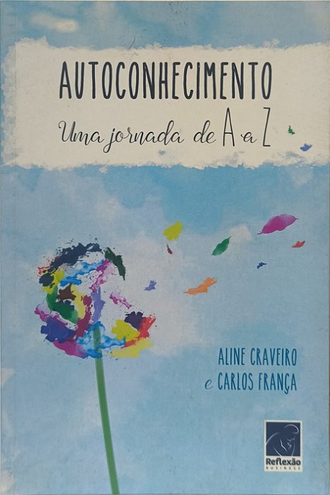 Autoconhecimento: Uma Jornada de A a Z -  Aline Craveiro e Carlos França
