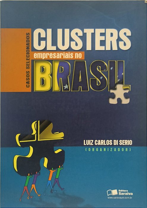 Clusters Empresariais no Brasil: Casos Selecionado -Luiz Carlos Di Serio