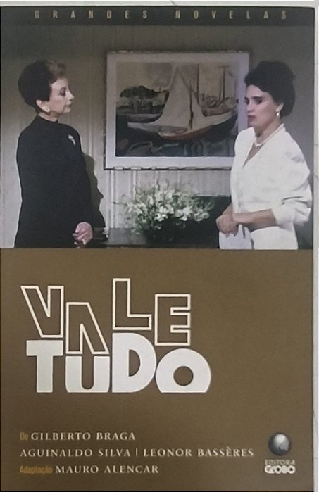 ​​​​​​​Vale tudo - Gilberto Braga, Aguinaldo Silva e Leonor Bassères