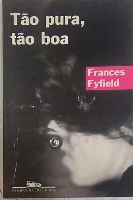Tão pura, tão boa - Frances Fyfield