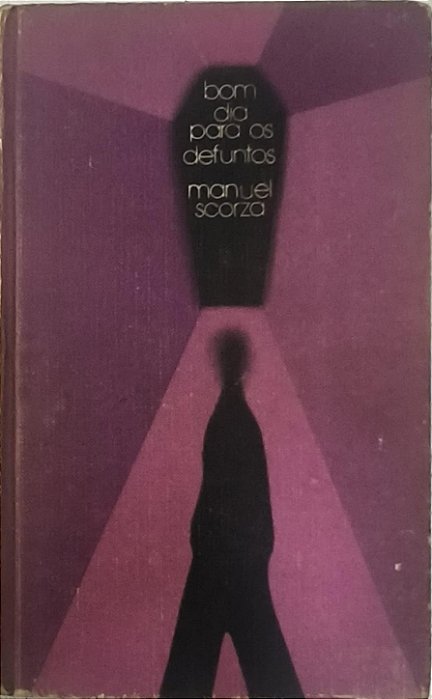 Bom Dia Para os Defuntos - Manuel Scorza