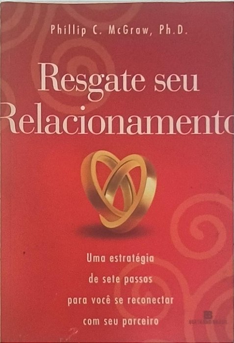 Resgate seu relacionamento - Phillip C. McGraw