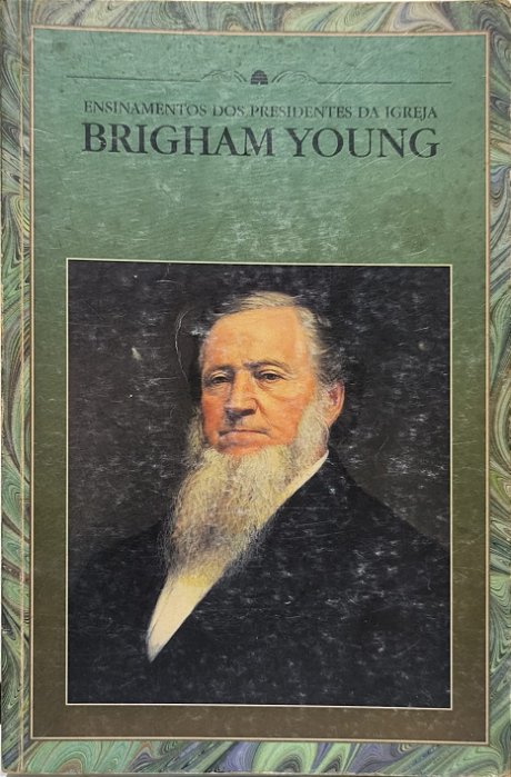 Ensinamentos dos Presidentes da Igreja- Brigham Young